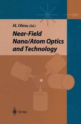 Near-field Nano/Atom Optics and Technology by Motoichi Ohtsu (English) Paperback