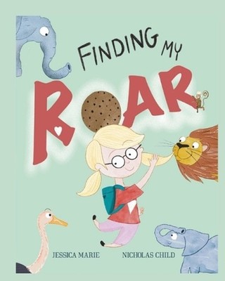 Finding my ROAR! by Jessica Marie Paperback Book