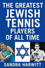 THE GREATEST JEWISH TENNIS PLAYERS OF ALL TIME By Sandra Harwitt **Excellent**
