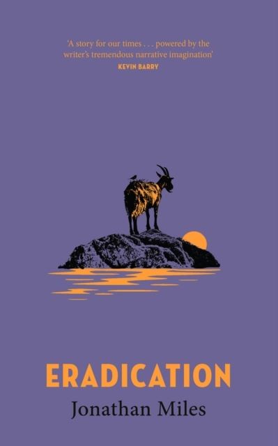 Eradication : A Moving Story Of Goats, Grief And What It Means To Play God Jonathan Miles - Image 7