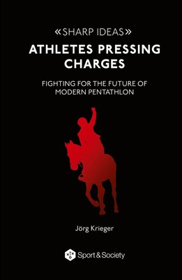 Athletes pressing charges Fighting for the future of modern pentathlon Krieger