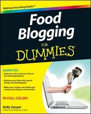 Food Blogging for Dummies Paperback Kelly Senyei