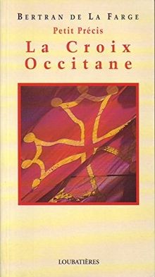 La croix occitane. Petit précis. von La Farge, Bert... | Buch | Zustand sehr gut