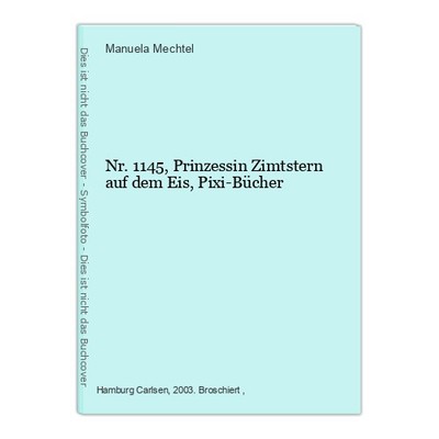 Nr. 1145,  Prinzessin Zimtstern auf dem Eis, Pixi-Bücher Mechtel, Manuela: