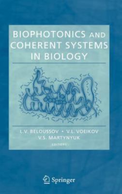 Biophotonics And Coherent Systems in Biology, Hardcover by Beloussov, L. V. (...