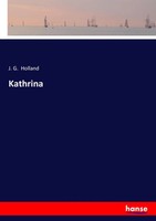 J. G. Holland | Kathrina | Taschenbuch | Englisch (2017) | 236 S. | Hansebooks
