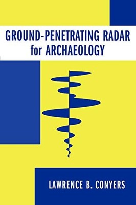 Ground-Penetrating Radar for Archaeology (Geophysical Methods for Archaeolog...