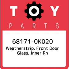68171-0K020 Toyota Weatherstrip, front door glass, inner rh 681710K020, New Genu