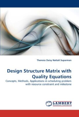 DESIGN STRUCTURE MATRIX WITH QUALITY EQUATIONS: CONCEPTS, By Daisy Nattali NEW