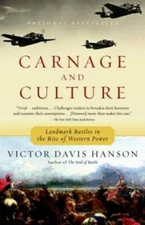 Carnage and Culture: Landmark Battles in the Rise to Western Power - GOOD