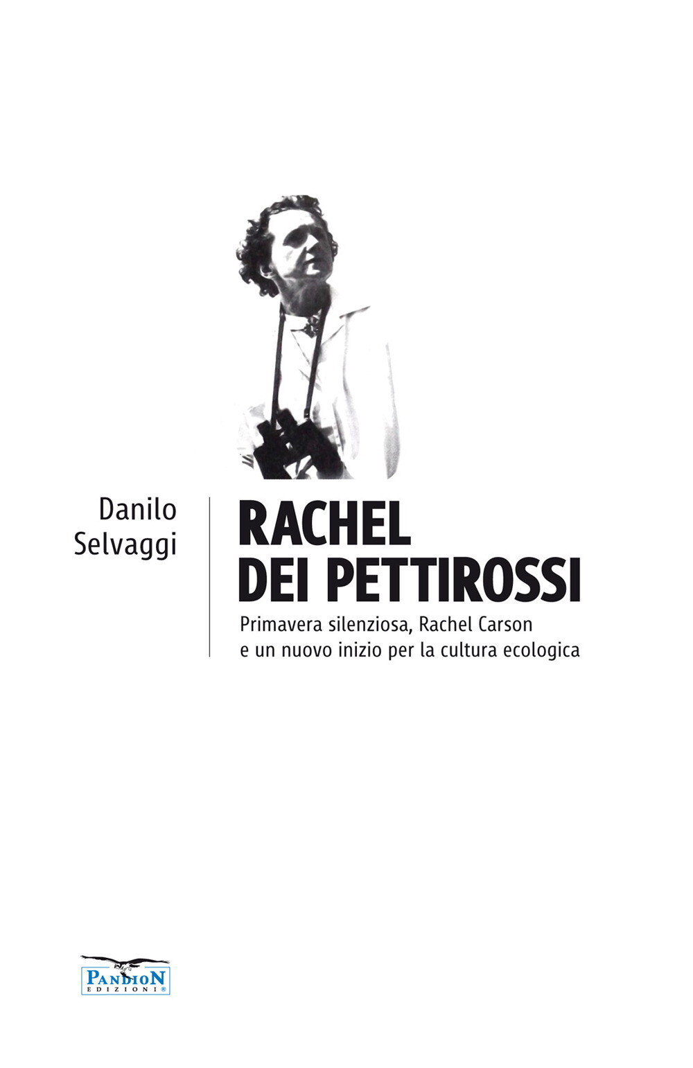 Libri Selvaggi Danilo - Rachel Dei Pettirossi. Primavera Silenziosa, Rachel Cars