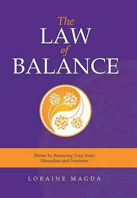 The Law of Balance: Thrive by Balancing Your Inner Masculine and Feminine by...