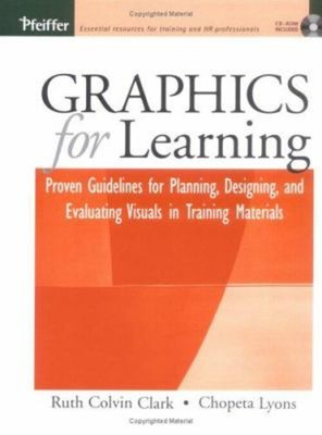 Graphics for Learning : Proven Guidelines for Planning, Designing