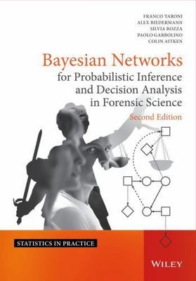 Bayesian Networks for Probabilistic Inference and Decision Analysis in Forens...