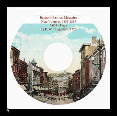 Bangor Historical Magazine - Nine Volumes 1885-1895, 2,000+ pages