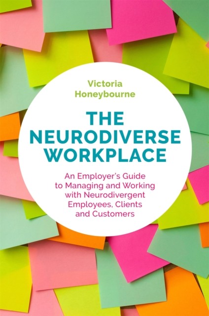 The Neurodiverse Workplace by Victoria Honeybourne (Paperback Book)