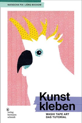 Kunst kleben | Natascha Fix (u. a.) | Washi Tape Art. Das Tutorial. | Buch