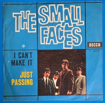 7'' - THE SMALL FACES - I CAN'T MAKE IT / JUST PASSING