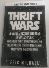Almost Free Money Ser.: Thrift Wars : A Battle-Tested Internet Business Plan:...