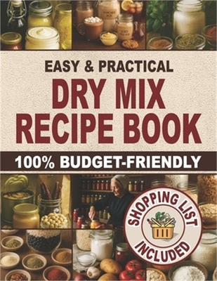 #ad Easy amp; Practical Dry Mix Recipe Book: 100% Budget Friendly Homemade Recipes to S $23.21