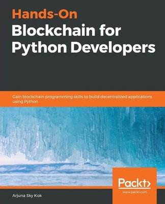 Arjuna Sky Kok | Hands-On Blockchain for Python Developers | Taschenbuch (2019)