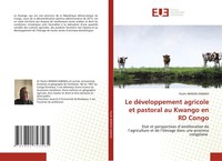 Paulin Ibanda Kabaka | Le DéVeloppement Agricole Et Pastoral Au Kwango En Rd...
