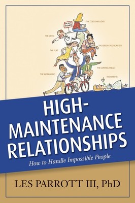 High-Maintenance Relationships: How to Handle Impossible People (AACC Librar...