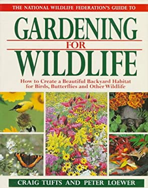 National Wildlife Federation Guide to Wildlife-Friendly Gardening