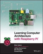 Learning Computer Architecture with Raspberry Pi, Upton, Eben,Duntemann, Jeff, G