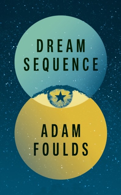 Dream Sequence by Adam Foulds (Hardback Book)