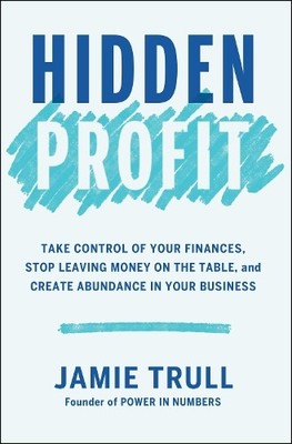 Hidden Profit: Take Control of Your Fi..., Trull, Jamie