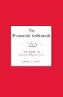 The Essential Kabbalah: The Heart Of Jewish Mysticism