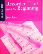 Recorder Trios From The Beginning By John Pitts. Teachers Book
