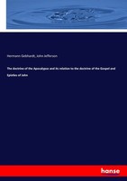 Hermann Gebhardt (U. A.) | The Doctrine Of The Apocalypse And Its Relation To...