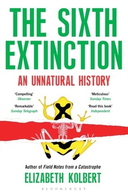 The Sixth Extinction An Unnatural History by Elizabeth Kolbert (Paperback Book)