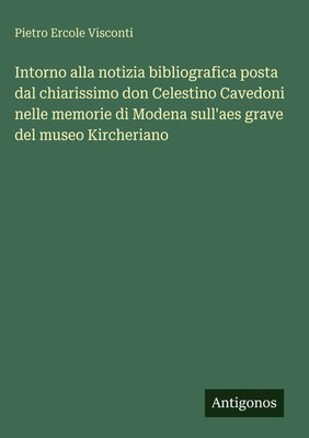 Pietro Ercole Visconti | Intorno alla notizia bibliografica posta dal...