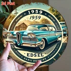 [2D Flat] Vintage 1959 Edsel Classic Car Metal Wall Art Tin Metal Signs 8x8 Roun