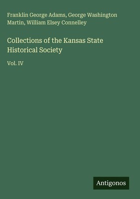Franklin George Adams (u. a.) | Collections of the Kansas State Historical...