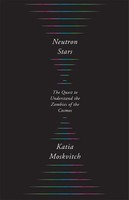 Neutron Stars | The Quest To Understand The Zombies Of The Cosmos | Moskvitch