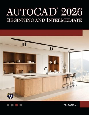 AutoCAD 2026 Beginning and Intermediate Munir Hamad