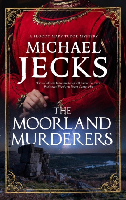 The Moorland Murderers by Michael Jecks (Hardback Book)