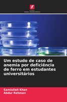 Samiullah Khan (U. A.) | Um Estudo De Caso De Anemia Por DeficiêNcia De Ferro...