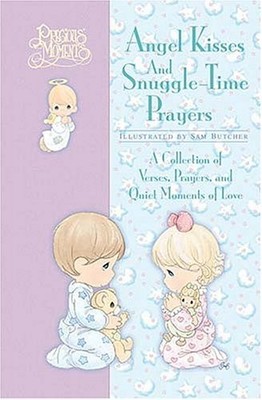 Precious Moments Angel Kisses & Snuggle-time Prayers: A Collecti