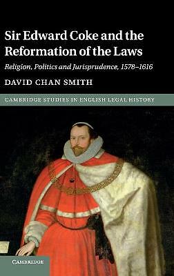 Sir Edward Coke and the Reformation of the Laws Smith Hardback 9781107069299