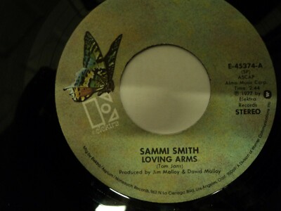 SAMMI SMITH - LOVING ARMS / I JUST WANTED TO SING - ELEKTRA 45374  US pressing 