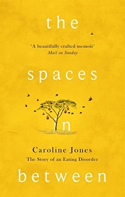 The Spaces In Between: The Story of..., Jones, Caroline