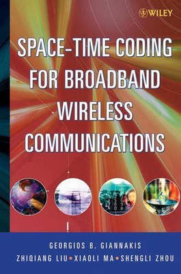 Space-Time Coding for Broadband Wireless Communications by Georgios B. Giannakis