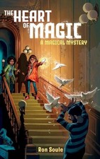 The Heart of Magic: A Magical Mystery by Ron Soule Paperback Book