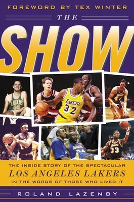 The Show: The Inside Story of the Spectacular Los Angeles Lakers in the Words o,
