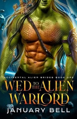 Wed To The Alien Warlord von January Bell [Taschenbuch]